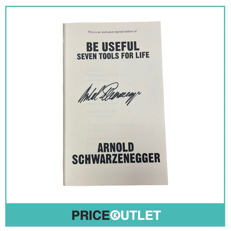 Arnold Shwarzenegger - Be Useful seven tools for life - Signed Book