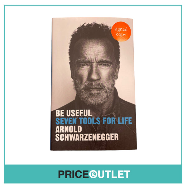 Arnold Shwarzenegger - Be Useful seven tools for life - Signed Book