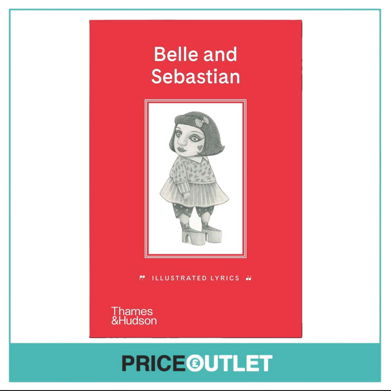 Belle and Sebastian: Illustrated Lyrics Hardback (Signed Edition)